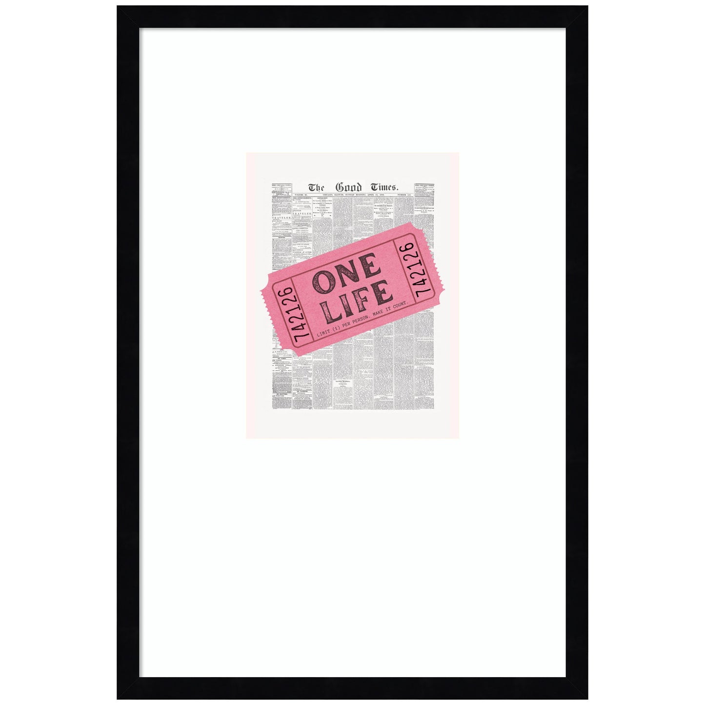 Framed artwork with a pink 'One Life' ticket on a newspaper background