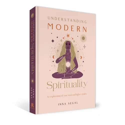 Understanding Modern Spirituality: An Exploration of Soul, Spirit and Healing - Hardcover